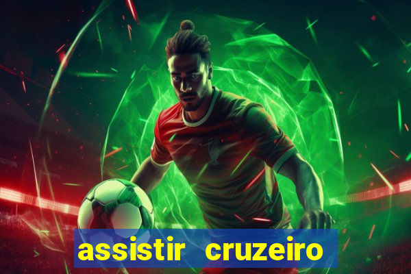 assistir cruzeiro ao vivo hd